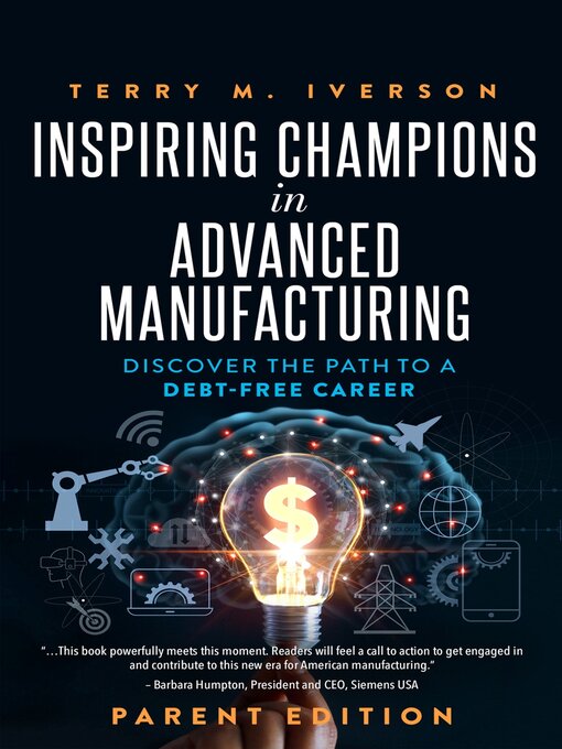 Title details for Inspiring Champions in Advanced Manufacturing by Terry M. Iverson - Available
